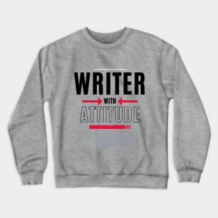 Writer with Attitude Crewneck Sweatshirt